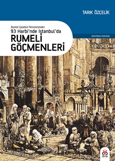 93 Harbi’nde İstanbul’da Rumeli Göçmenleri