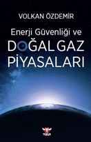 Enerji Güvenliği ve Doğal Gaz Piyasaları