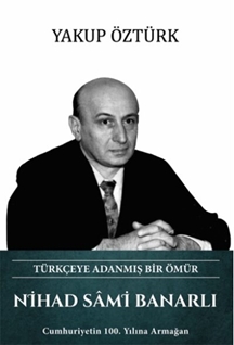 Nihad Sami Banarlı - Türkçeye Adanmış Bir Ömür