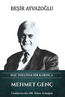 Mehmet Genç - Hac Yolunda Bir Karınca