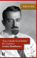Kara Sakallı, Kızıl Ruhlu Bir Gazeteci: Arslan Humbaracı