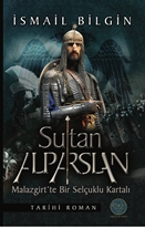 Sultan Alp Arslan Malazgirtte Bir Selçuklu Kartalı