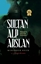 Malazgirt'in Kahraman Kumandanı Sultan Alp Arslan