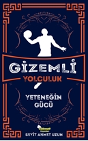 Gizemli Yolculuk / Yeteneğin Gücü