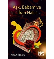 Aşk Babam ve İran Halısı