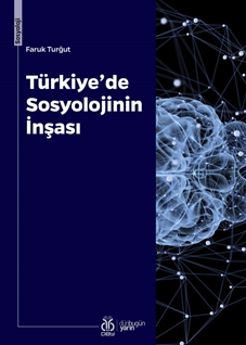 Türkiye’de Sosyolojinin İnşası