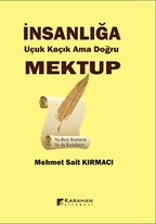 İnsanlığa Uçuk Kaçık Ama Doğru Mektup