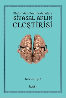 Platon’dan Postmodernlere Siyasal Aklın Eleştirisi