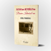 Fatih'ten Beyoğlu'na Benim İstanbul'um