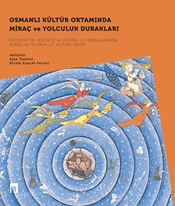 Osmanlı Kültür Ortamında Miraç  ve Yolculuk Durakları