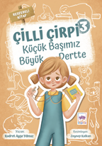 Çilli Çirpi 3 / Küçük Başımız Büyük Dert