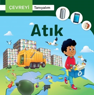 Çevreyi Tanıyalım Atık