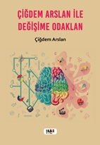 Çiğdem Arslan ile Değişime Odaklan