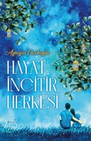 Hayat İncitir Herkesi