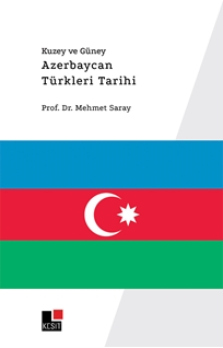 Kuzey Ve Güney Azerbaycan Türkleri Tarihi