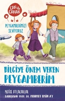 Bilgiye Önem Veren Peygamberim - Can İle Canan Peygamberimizi Seviyoruz