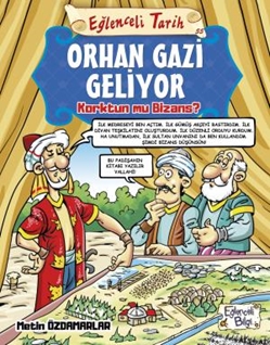 Orhan Gazi Geliyor Korktun mu Bizans? - Eğlenceli Tarih