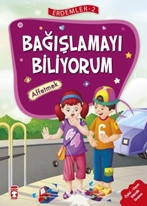 Bağışlamayı Biliyorum - Affetmek - Erdemler Serisi 2