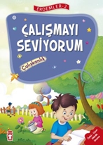 Çalışmayı Seviyorum - Çalışkanlık Erdemler Serisi 2