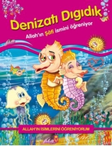 Allah'ın İsimlerini Öğreniyorum: Denizatı Dıgıdık