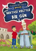 Hacı Bektaşi Veli'yle Bir Gün