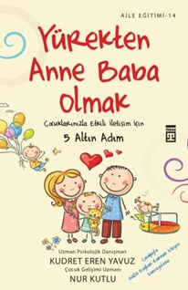 Yürekten Anne Baba Olmak İçin 7 Armağan