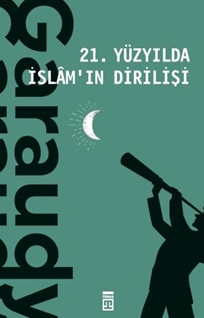 21. Yüzyılda İslam'ın Dirilişi