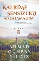 Kalbime Sensizliği Anlatamadım