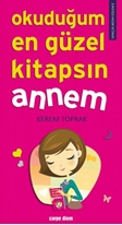 OKUDUĞUM EN GÜZEL KİTAPSIN ANNEM (Önceki Ebat)