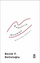 Romantik Muamma - Modernliğin Kökenleri