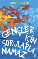 Gençler İçin Sorularla Namaz