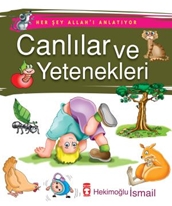 Canlılar ve Yetenekleri - Her Şey Allahı Anlatıyor (Eski)