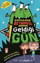 Uzaylıların Beynimizi Yemeye Geldiği Gün