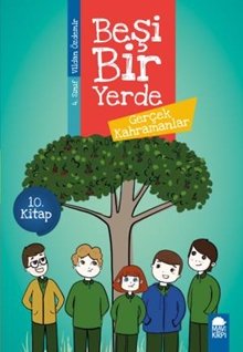 Gerçek Kahramanlar - Beşi Bir Yerde (4. Sınıf)