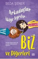 Arkadaşlar İkiye Ayrılır: Biz ve Diğerleri