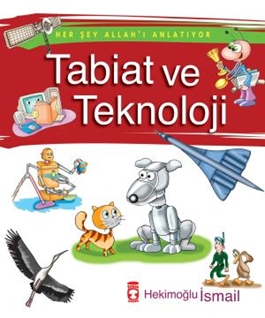 Tabiat ve Teknoloji -  Her Şey Allahı Anlatıyor (Eski)