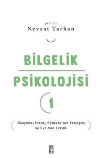 Bilgelik Psikolojisi-1 Rasyonel İnanç Spinozanın Yanılgısı ve Evrimin Evrimi