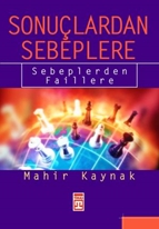 Sonuçlardan Sebeplere Sebeplerden Faillere