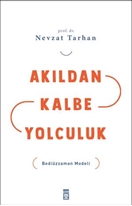 Akıldan Kalbe Yolculuk