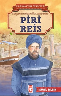 Piri Reis - Kahraman Türk Denizcileri