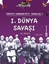 1. Dünya Savaşı ve Öncesi - Türkiye Cumhuriyeti Kuruluş 1 (Eski)