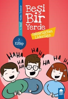 Sakarlıktan Liderliğe - Beşi Bir Yerde (4. Sınıf)