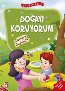 Doğayı Koruyorum - Çevreye Duyarlılık - Erdemler Serisi 2