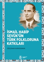 İsmail Habip Sevük’ün Türk Folkloruna Katkıları
