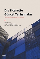 Dış Ticarette Güncel Tartışmalar (Türkiye Üzerine Bir İnceleme)