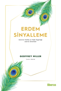 Erdem Sinyalleme : Darwinist Politika ve İfade Özgürlüğü Üzerine Denemeler