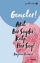 Gençler Akıl Bir Şeydir Kalp Her Şey!