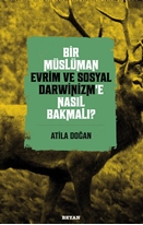 Bir Müslüman Evrim ve Sosyal Darwinizm’e Nasıl Bakmalı?