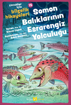 Çocuklar için Bilgelik Hikayeleri 15 - Soman Balıklarının Esrarengiz Yolculuğu