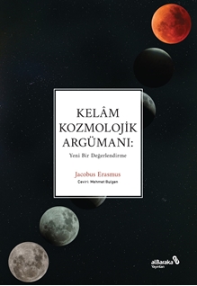 Kelam Kozmolojik Argümanı : Yeni Bir Değerlendirme